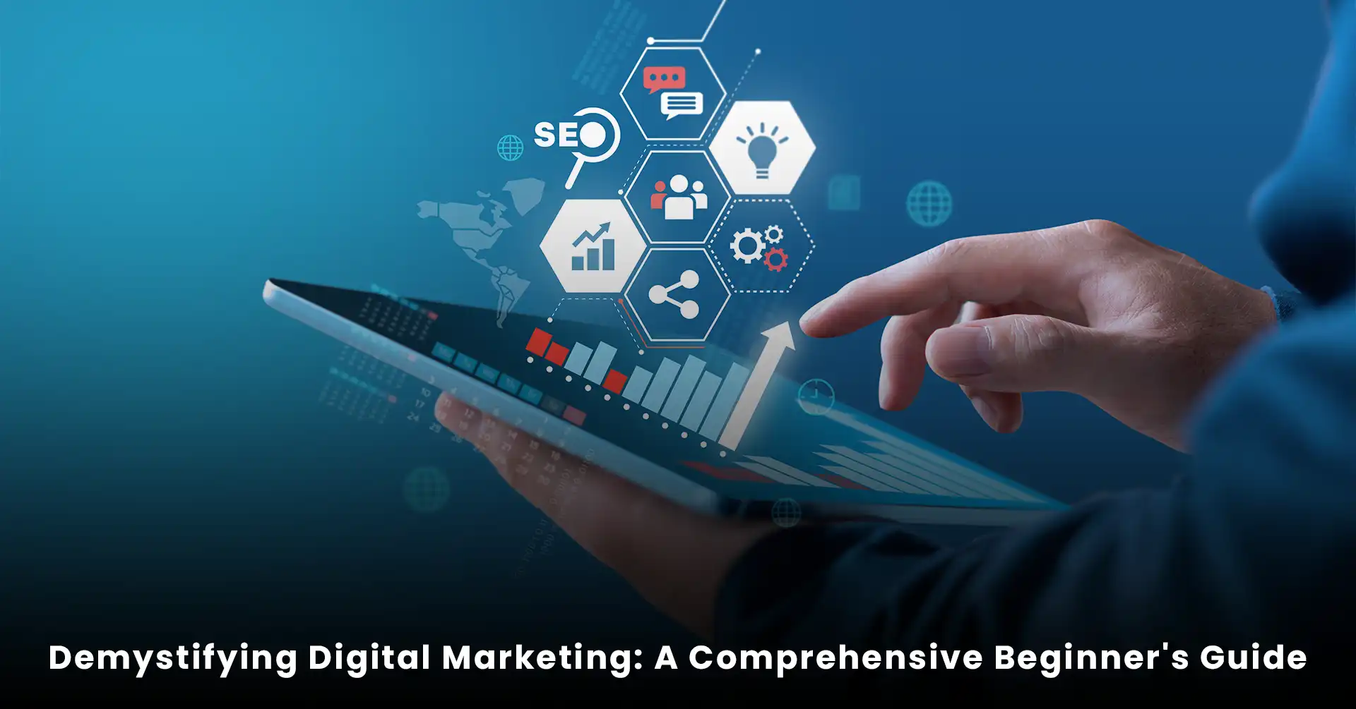 Demystifying Digital Marketing: A Comprehensive Beginner's Guide 