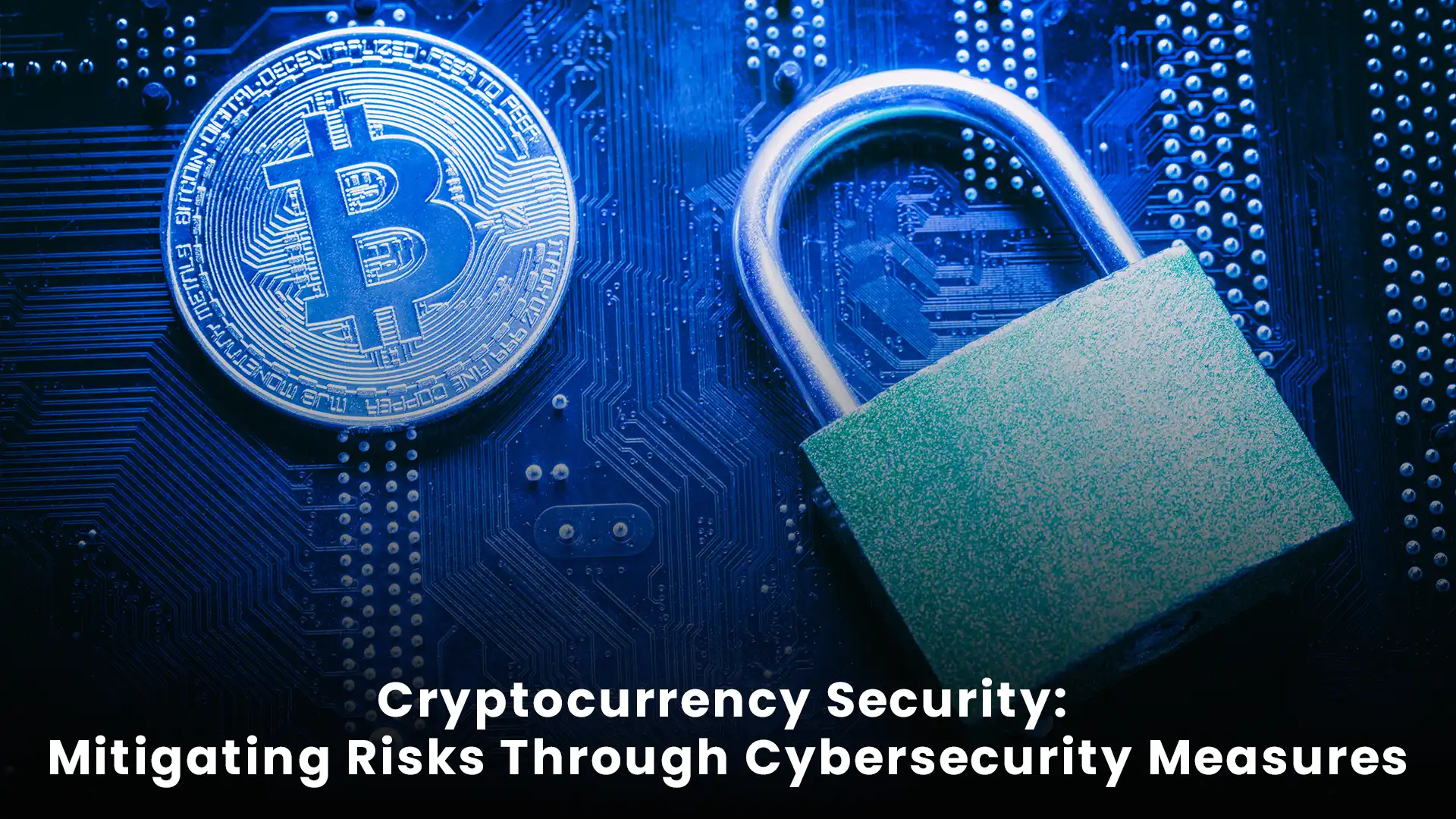 Cryptocurrency Security: Mitigating Risks Through Cybersecurity ...