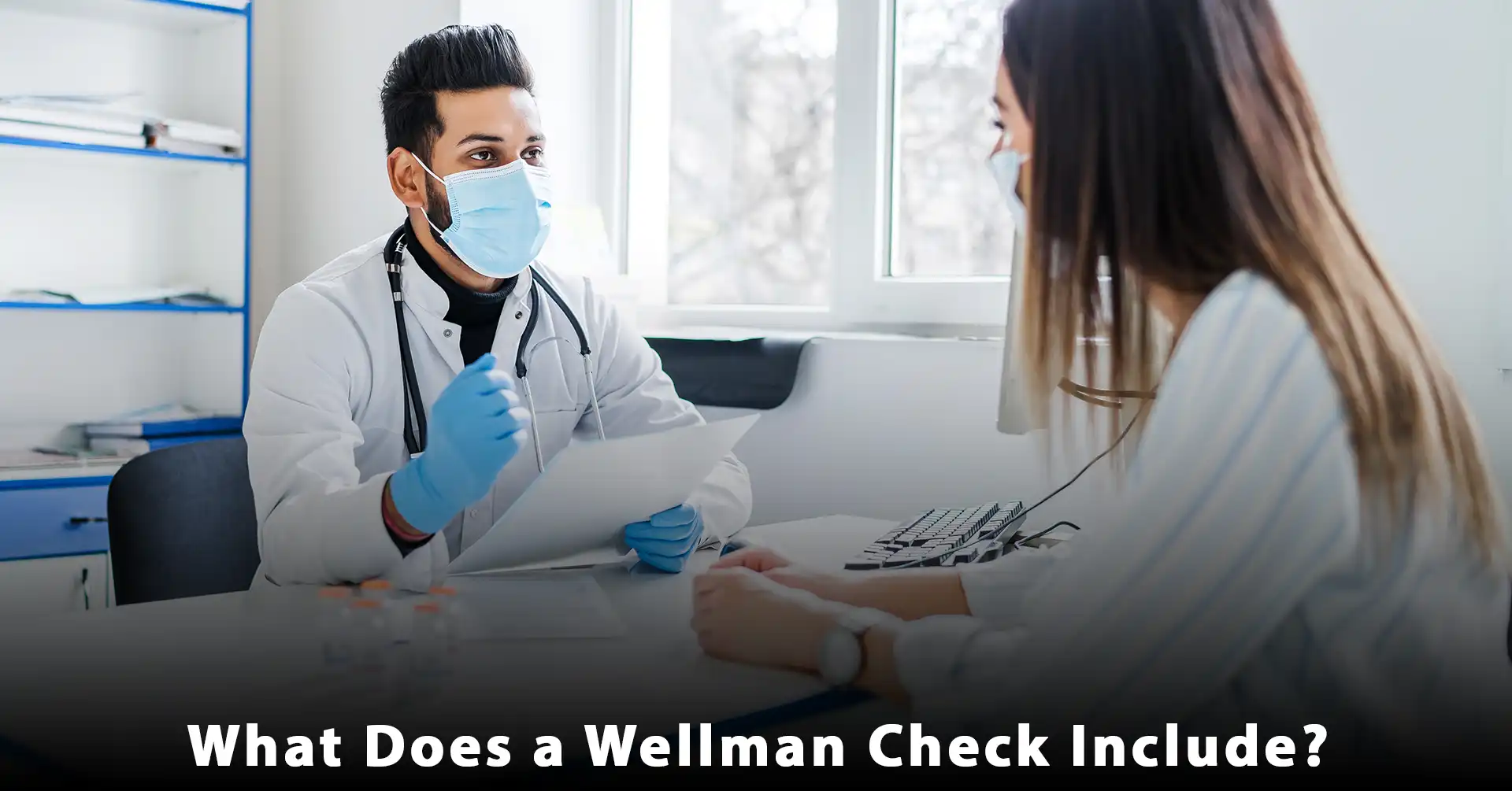 What Does a Wellman Check Include?