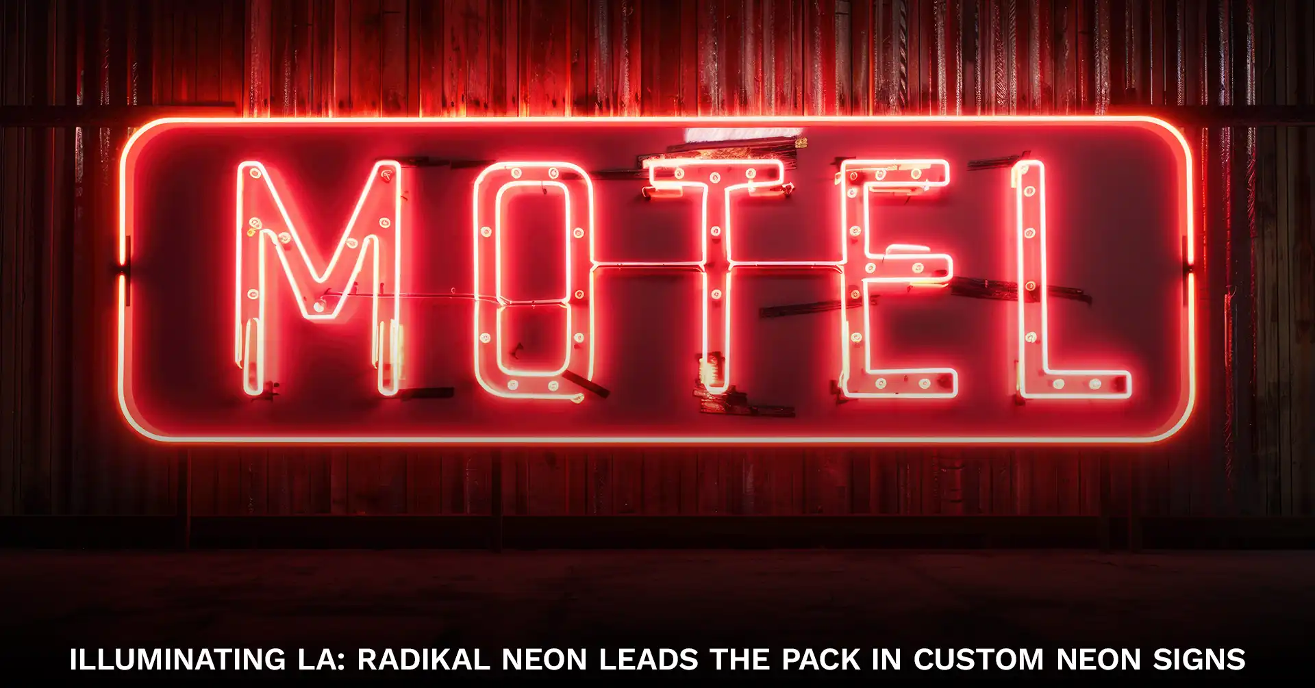 Illuminating La Radikal Neon Leads The Pack In Custom Neon Signs