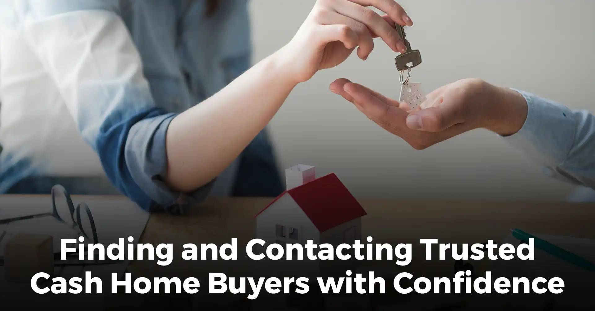 Finding and Contacting Trusted Cash Home Buyers