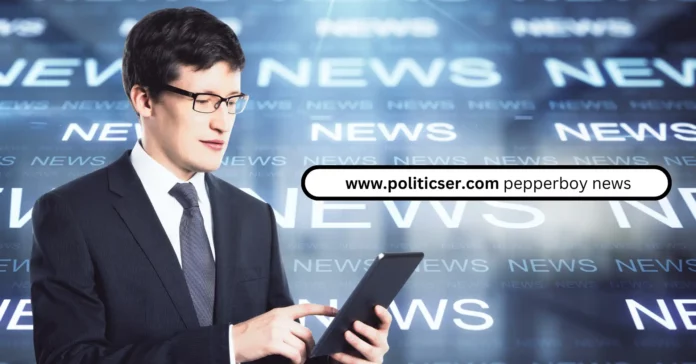 www.politicser.com Pepperboy news Redefining Political Reporting