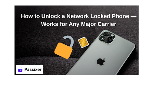 How to Unlock a Network Locked Phone — Works for Any Major Carrier