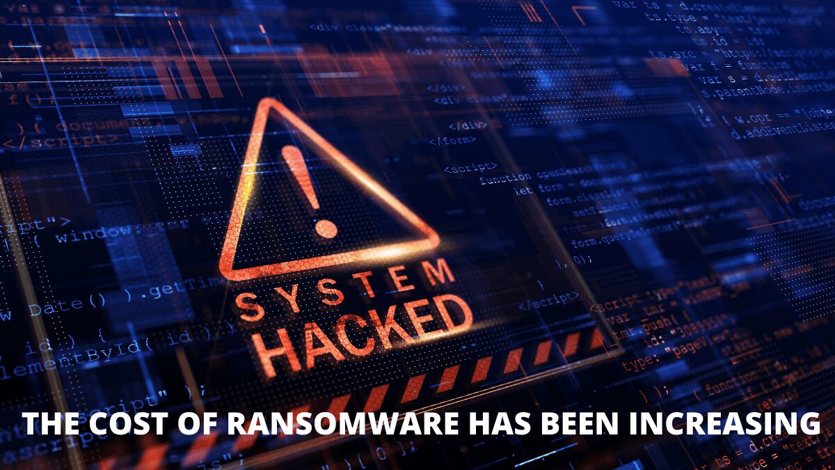 The Cost of Ransomware Has Been Increasing