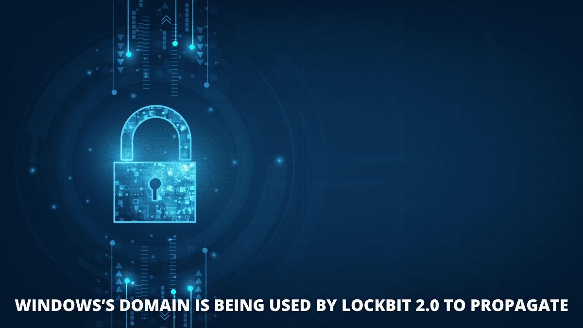 Windows’s domain is being used by LockBit 2.0 to propagate