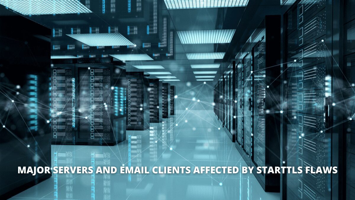 Major Servers And Email Clients Affected By STARTTLS Flaws