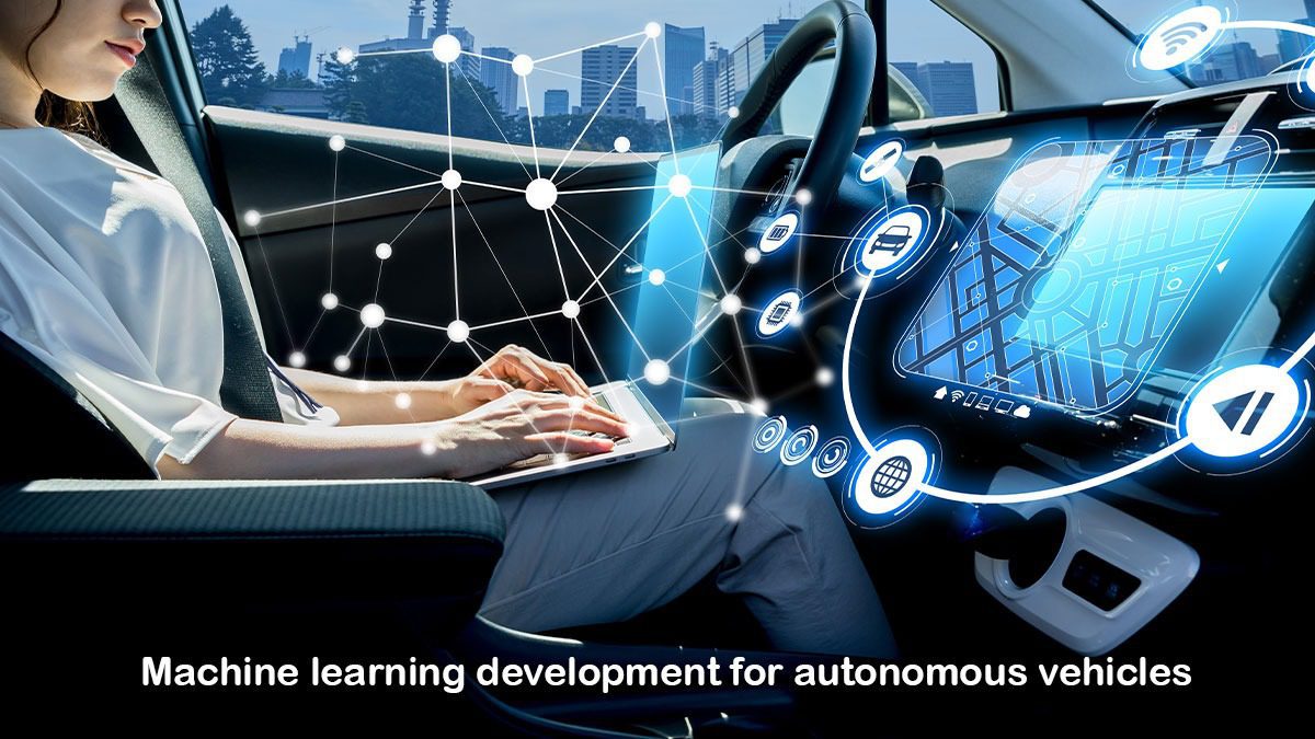 Machine Learning Development For Autonomous Vehicles