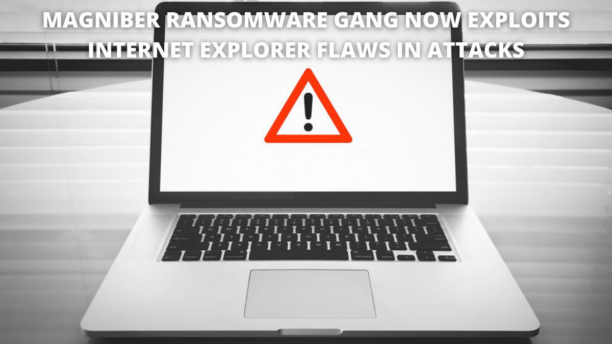 Magniber-Ransomware-Gang-Now-Exploits-Internet-Explorer-Flaws-In-Attacks