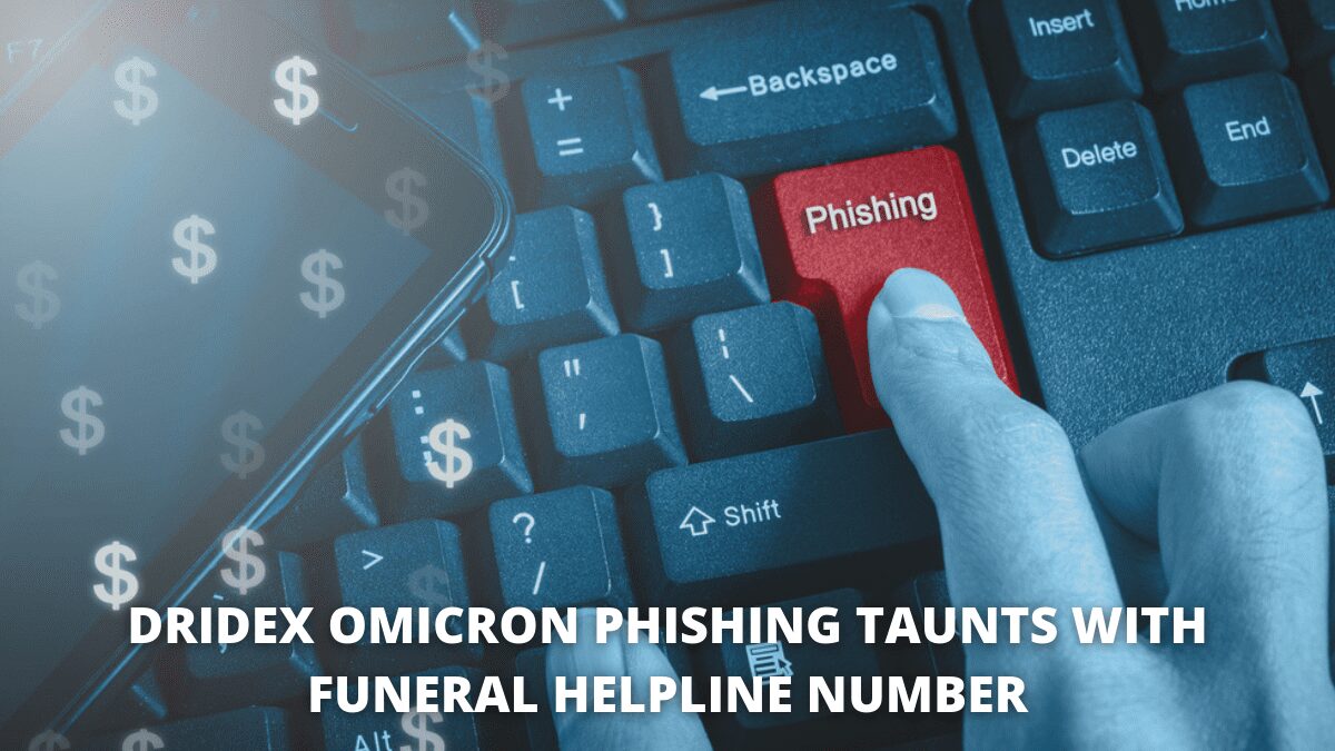 Dridex-Omicron-phishing-taunts-with-funeral-helpline-number.