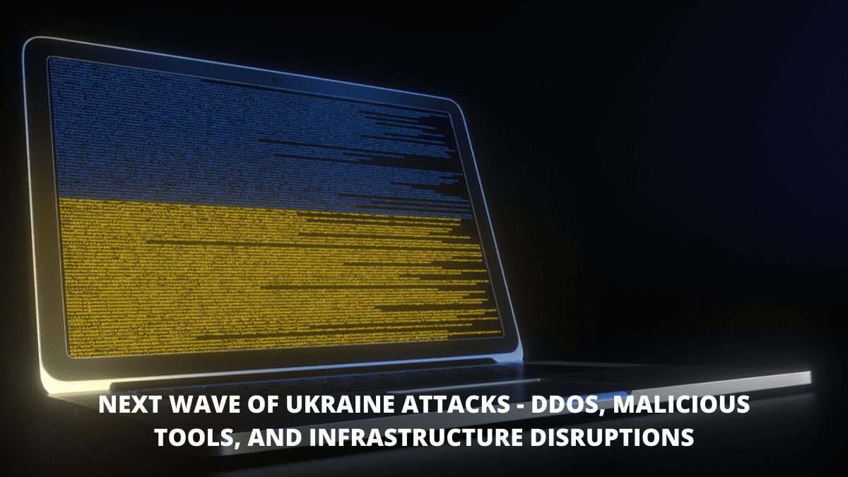 Next-Wave-of-Ukraine-Attacks-DDoS-Malicious-Tools-and-Infrastructure-Disruptions.